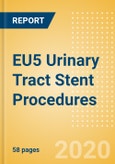 EU5 Urinary Tract Stent Procedures Outlook to 2025 - Prostate Stenting Procedures, Ureteral Stenting Procedures and Urethral Stenting Procedures- Product Image