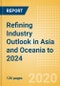 Refining Industry Outlook in Asia and Oceania to 2024 - Capacity and Capital Expenditure Outlook with Details of All Operating and Planned Refineries - Product Thumbnail Image