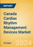 Canada Cardiac Rhythm Management Devices Market Outlook to 2025 - Cardiac Resynchronisation Therapy (CRT), Implantable Cardioverter Defibrillators (ICD), Implantable Loop Recorders (ILR) and Pacemakers- Product Image