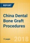 China Dental Bone Graft Procedures Outlook to 2025 - Product Thumbnail Image