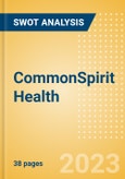 CommonSpirit Health - Strategic SWOT Analysis Review- Product Image