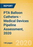 PTA Balloon Catheters - Medical Devices Pipeline Assessment, 2020- Product Image