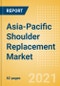 Asia-Pacific Shoulder Replacement Market Outlook to 2025 - Partial Shoulder Replacement, Reverse Shoulder Replacement, Revision Shoulder Replacement and Others - Product Thumbnail Image