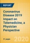 Coronavirus Disease 2019 (COVID-19) Impact on Telemedicine, a Physician Perspective - Product Thumbnail Image