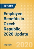 Employee Benefits in Czech Republic, 2020 Update- Product Image