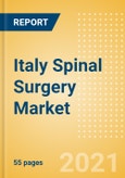 Italy Spinal Surgery Market Outlook to 2025 - Minimal Invasive Spinal Devices, Spinal Fusion, Spinal Non-Fusion, Vertebral Body Replacement Systems and Vertebral Compression Fracture Repair Devices- Product Image