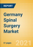 Germany Spinal Surgery Market Outlook to 2025 - Minimal Invasive Spinal Devices, Spinal Fusion, Spinal Non-Fusion, Vertebral Body Replacement Systems and Vertebral Compression Fracture Repair Devices- Product Image