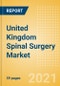 United Kingdom Spinal Surgery Market Outlook to 2025 - Minimal Invasive Spinal Devices, Spinal Fusion, Spinal Non-Fusion, Vertebral Body Replacement Systems and Vertebral Compression Fracture Repair Devices - Product Thumbnail Image