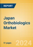 Japan Orthobiologics Market Outlook to 2025 - Bone Grafts and Substitutes, Bone Growth Stimulators, Cartilage Repair and Others- Product Image