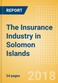 The Insurance Industry in Solomon Islands, Key Trends and Opportunities to 2022- Product Image