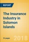 The Insurance Industry in Solomon Islands, Key Trends and Opportunities to 2022 - Product Thumbnail Image