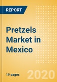 Pretzels (Savory Snacks) Market in Mexico - Outlook to 2024; Market Size, Growth and Forecast Analytics (updated with COVID-19 Impact)- Product Image