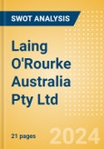 Laing O'Rourke Australia Pty Ltd - Strategic SWOT Analysis Review- Product Image