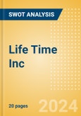 Life Time Inc - Strategic SWOT Analysis Review- Product Image