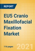 EU5 Cranio Maxillofacial Fixation (CMF) Market Outlook to 2025 - Distraction Systems and Plate and Screw Fixators- Product Image