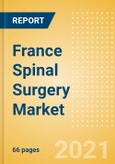 France Spinal Surgery Market Outlook to 2025 - Minimal Invasive Spinal Devices, Spinal Fusion, Spinal Non-Fusion, Vertebral Body Replacement Systems and Vertebral Compression Fracture Repair Devices- Product Image