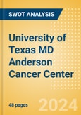 University of Texas MD Anderson Cancer Center - Strategic SWOT Analysis Review- Product Image