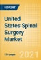 United States Spinal Surgery Market Outlook to 2025 - Minimal Invasive Spinal Devices, Spinal Fusion, Spinal Non-Fusion, Vertebral Body Replacement Systems and Vertebral Compression Fracture Repair Devices - Product Thumbnail Image
