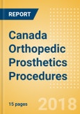 Canada Orthopedic Prosthetics Procedures Outlook to 2025- Product Image