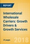International Wholesale Carriers: Growth Drivers & Growth Services - Product Thumbnail Image