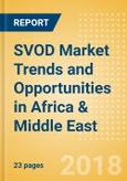 SVOD Market Trends and Opportunities in Africa & Middle East- Product Image