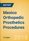 Mexico Orthopedic Prosthetics Procedures Outlook to 2025- Product Image