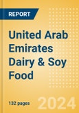 United Arab Emirates Dairy & Soy Food - Market Assessment and Forecasts to 2028- Product Image