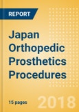 Japan Orthopedic Prosthetics Procedures Outlook to 2025- Product Image