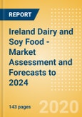 Ireland Dairy and Soy Food - Market Assessment and Forecasts to 2024- Product Image
