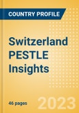 Switzerland PESTLE Insights - A Macroeconomic Outlook Report- Product Image