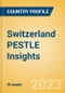 Switzerland PESTLE Insights - A Macroeconomic Outlook Report - Product Image