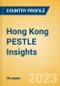 Hong Kong (China SAR) PESTLE Insights - A Macroeconomic Outlook Report - Product Image