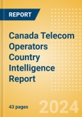 Canada Telecom Operators Country Intelligence Report- Product Image