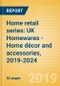 Home retail series: UK Homewares - Home décor and accessories, 2019-2024 - Product Thumbnail Image