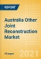 Australia Other Joint Reconstruction Market Outlook to 2025 - Ankle Replacement, Digits Replacement, Elbow Replacement and Wrist Replacement - Product Image