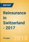 Strategic Market Intelligence: Reinsurance in Switzerland - 2017 - Product Thumbnail Image