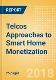 Telcos Approaches to Smart Home Monetization- Product Image