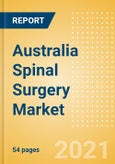 Australia Spinal Surgery Market Outlook to 2025 - Minimal Invasive Spinal Devices, Spinal Fusion, Spinal Non-Fusion, Vertebral Body Replacement Systems and Vertebral Compression Fracture Repair Devices- Product Image