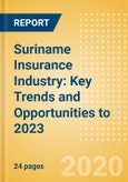 Suriname Insurance Industry: Key Trends and Opportunities to 2023- Product Image