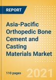 Asia-Pacific Orthopedic Bone Cement and Casting Materials Market Outlook to 2025 - Bone Cement and Casting Materials- Product Image