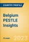 Belgium PESTLE Insights - A Macroeconomic Outlook Report - Product Thumbnail Image