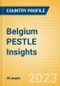 Belgium PESTLE Insights - A Macroeconomic Outlook Report - Product Image