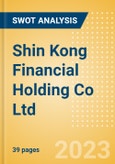 Shin Kong Financial Holding Co Ltd (2888) - Financial and Strategic SWOT Analysis Review- Product Image