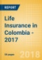 Strategic Market Intelligence: Life Insurance in Colombia - 2017 - Product Thumbnail Image