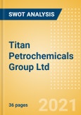 Titan Petrochemicals Group Ltd (1192) - Financial and Strategic SWOT Analysis Review- Product Image