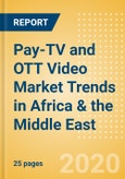 Pay-TV and OTT Video Market Trends in Africa & the Middle East- Product Image