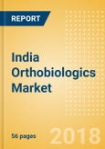 India Orthobiologics Market Outlook to 2025- Product Image