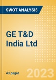 GE T&D India Ltd (GET&D) - Financial and Strategic SWOT Analysis Review- Product Image