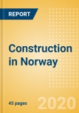 Construction in Norway - Key Trends and Opportunities to 2024- Product Image
