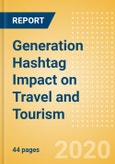 Generation Hashtag Impact on Travel and Tourism - Thematic Research- Product Image